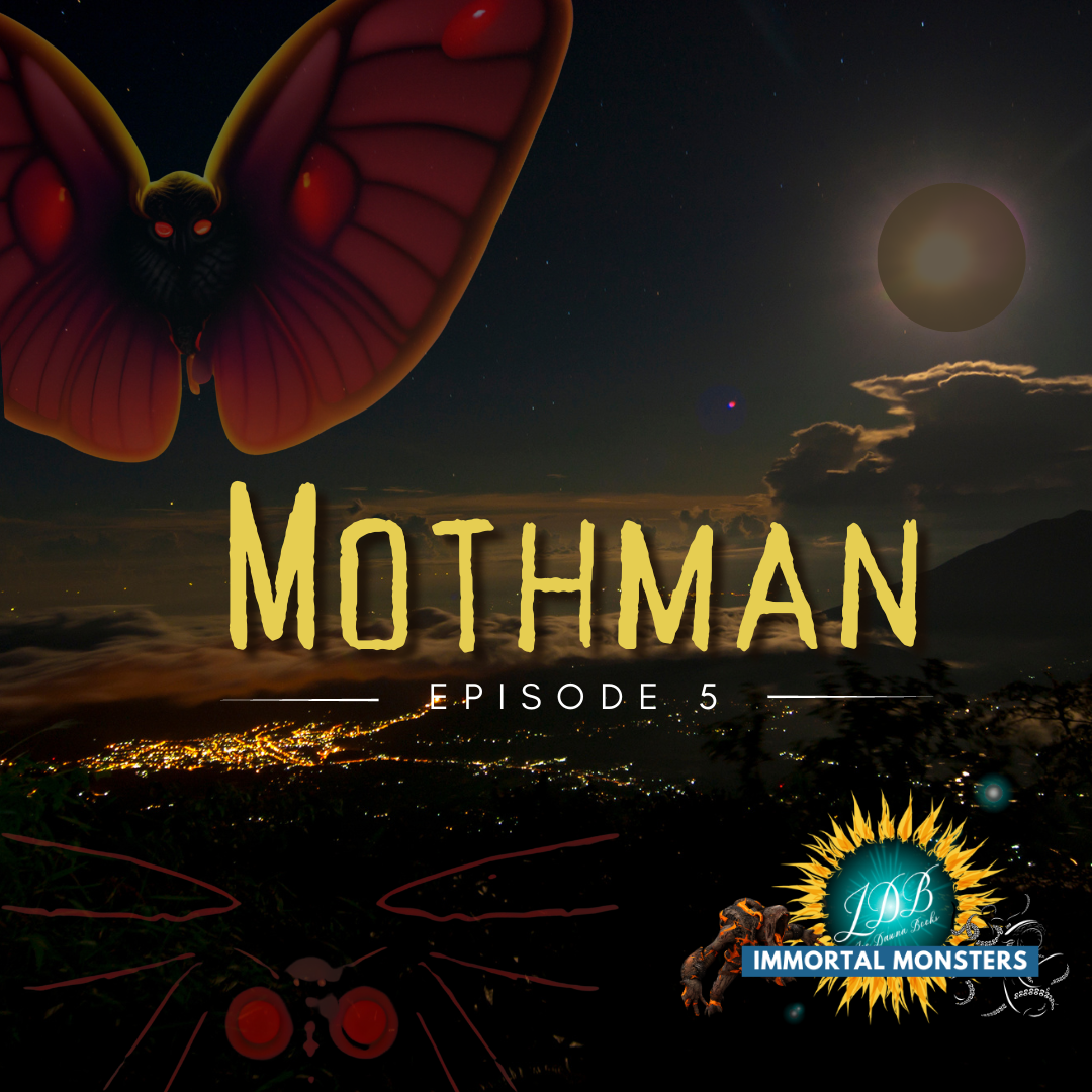 Immortal Monsters Episode 5 - Mothman