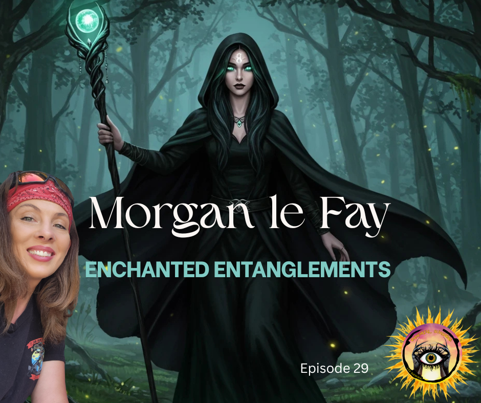 Episode 29 - Morgan le Fay: Enchanted Entanglements – LeeDawnaBooks